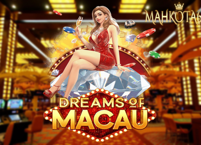 Dream of Macau MAHKOTA69